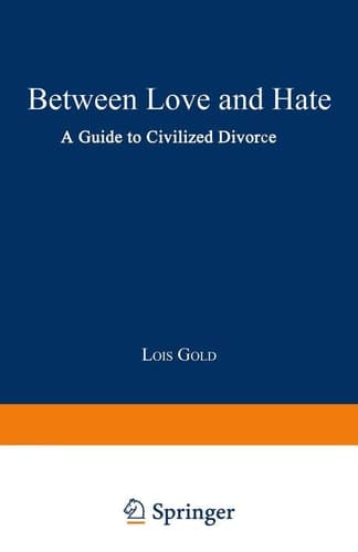 Between Love and Hate: A Guide to Civilized Divorce