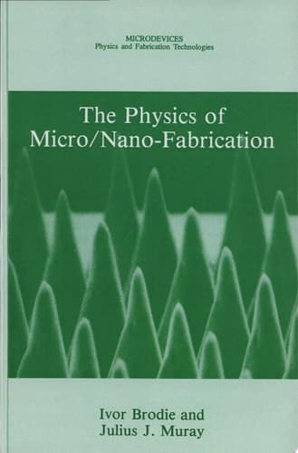 The Physics of Micro/Nano-Fabrication
