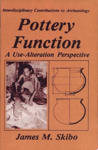 Pottery Function A Use-Alteration Perspective