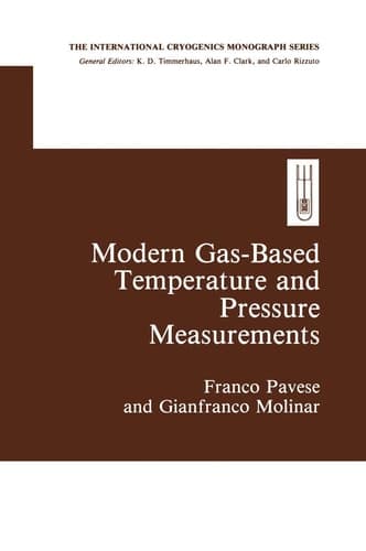 Modern Gas-Based Temperature and Pressure Measurements (International Cryogenics Monograph Series)