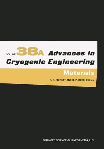 Advances in cryogenic engineering materials, Vol. 38 (Advances in Cryogenic Engineering, 38)