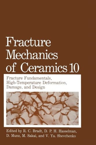 Fracture Mechanics of Ceramics Fracture Fundamental High-Temperature Deformation, Damage, and Design