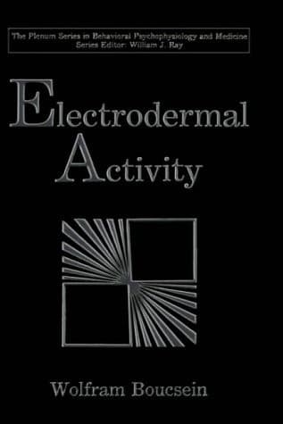 Electrodermal Activity (The Springer Series in Behavioral Psychophysiology and Medicine)