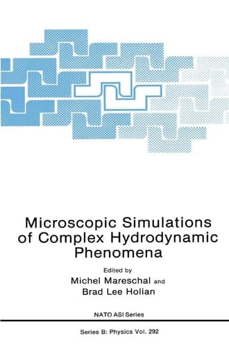 Microscopic Simulations of Complex Hydrodynamic Phenomena (NATO Science Series B:, 292)