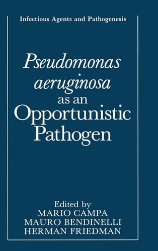 Pseudomonas aeruginosa as an Opportunistic Pathogen (Infectious Agents and Pathogenesis)