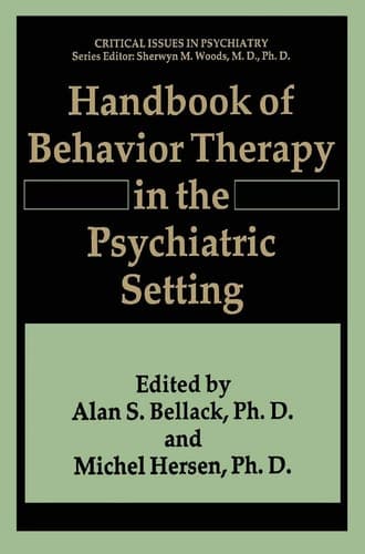 Handbook of Behavior Therapy in the Psychiatric Setting (Critical Issues in Psychiatry)
