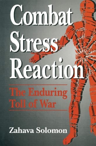 Combat Stress Reaction The Enduring Toll of War