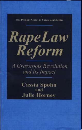 Rape Law Reform A Grassroots Revolution and Its Impact