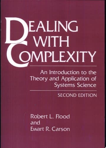 Dealing with Complexity An Introduction to the Theory and Application of Systems Science