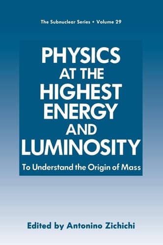 ZICHICHI PHYSICS AT THE HIGHES, (SUBNUCLEAR SERIES)