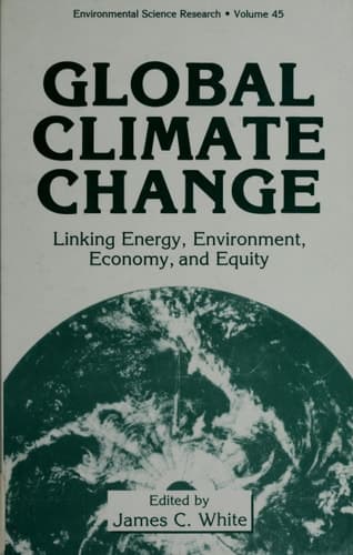 Global Climate Change Linking Energy, Environment, Economy and Equity