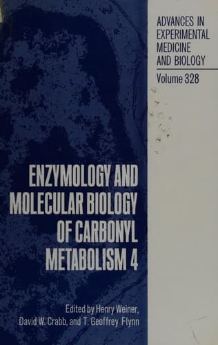 Enzymology and Molecular Biology of Carbonyl Metabolism 4