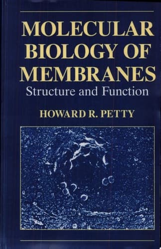 Molecular Biology of Membranes