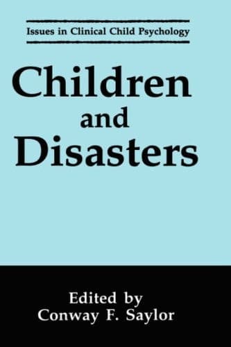 Children and Disasters (Issues in Clinical Child Psychology)