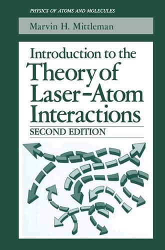 Introduction to the Theory of Laser-Atom Interactions (Physics of Atoms and Molecules)