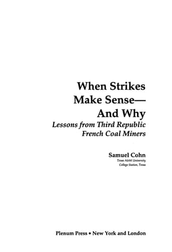 When Strikes Make Sense—And Why Lessons from Third Republic French Coals Miners