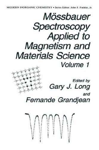 Mössbauer Spectroscopy Applied to Magnetism and Materials Science (Modern Inorganic Chemistry, 1)