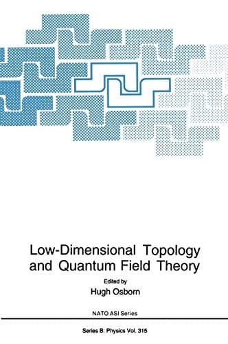Low-Dimensional Topology and Quantum Field Theory (NATO Science Series B:, 315)