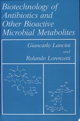 Biotechnology of Antibiotics and other Bioactive Microbial Metabolites