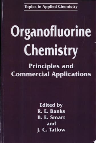 Organofluorine Chemistry: Principles and Commercial Applications