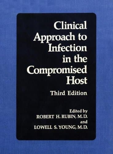 Clinical Approach to Infection in the Compromised Host (NATO Asi Series B. Physics; 324)