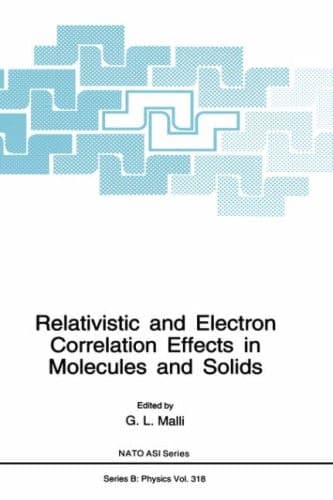Relativistic and Electron Correlation Effects in Molecules and Solids (NATO Science Series B:, 318)