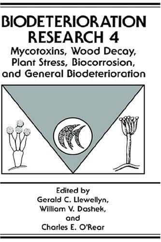 Mycotoxins, Wood Decay, Plant Stress, Biocorrosion, and General Biodeterioration