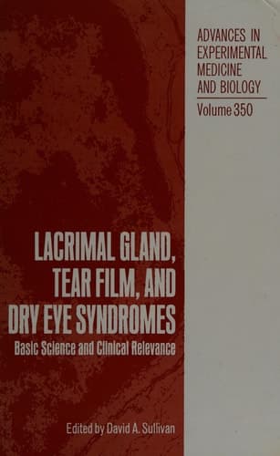 Lacrimal Gland, Tear Film, and Dry Eye Syndromes Basic Science and Clinical Relevance