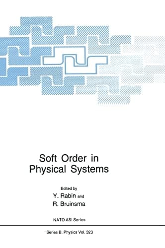 Soft Order in Physical Systems (NATO Science Series B: Physics)
