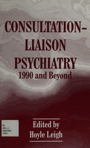 Consultation-liaison Psychiatry 1990 and Beyond