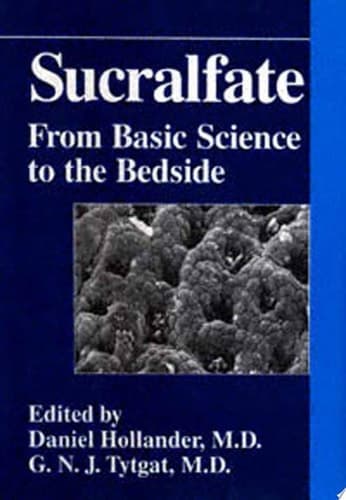 Sucralfate From Basic Science to the Bedside