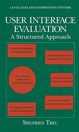 User Interface Evaluation: A Structured Approach (Languages and Information Systems)