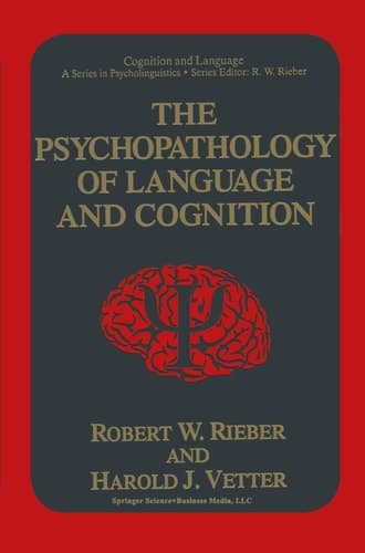 The Psychopathology of Language and Cognition (Cognition and Language: A Series in Psycholinguistics)
