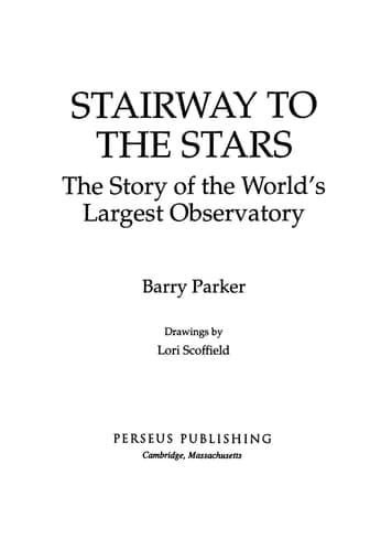 Stairway to the Stars: The Story of the World’s Largest Observatory