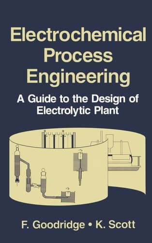 Electrochemical Process Engineering: A Guide to the Design of Electrolytic Plant