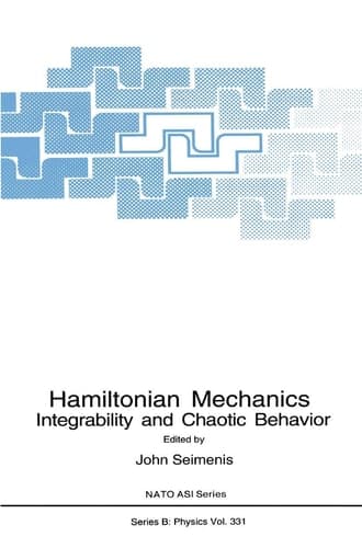 Hamiltonian Mechanics: Integrability and Chaotic Behavior (NATO Science Series B:, 331)