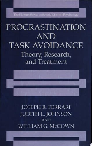 Procrastination and Task Avoidance Theory, Research, and Treatment