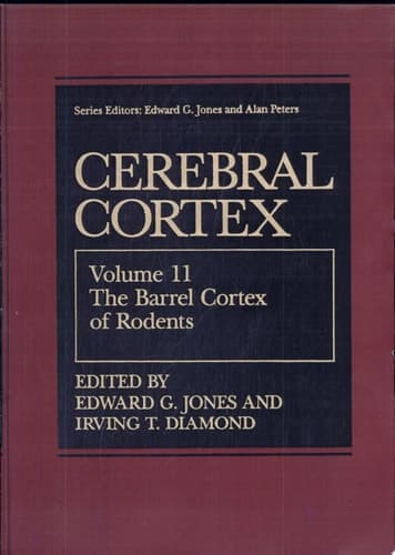 The Barrel Cortex of Rodents Volume 11: The Barrel Cortex of Rodents