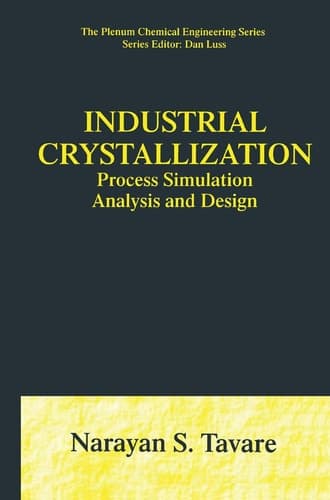 Industrial Crystallization Process Simulation Analysis and Design