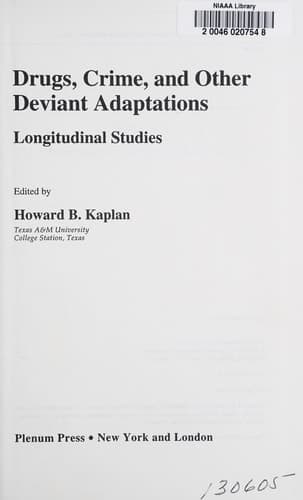 Drugs, Crime, and Other Deviant Adaptations: Longitudinal Studies (Longitudinal Research in the Social and Behavioral Sciences: An Interdisciplinary Series)