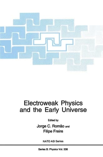 Electroweak Physics and the Early Universe (NATO Science Series B:, 338)