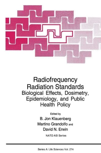 Radiofrequency Radiation Standards Biological Effects, Dosimetry, Epidemiology, and Public Health Policy