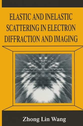 Elastic and Inelastic Scattering in Electron Diffraction and Imaging (NATO Asi Series)