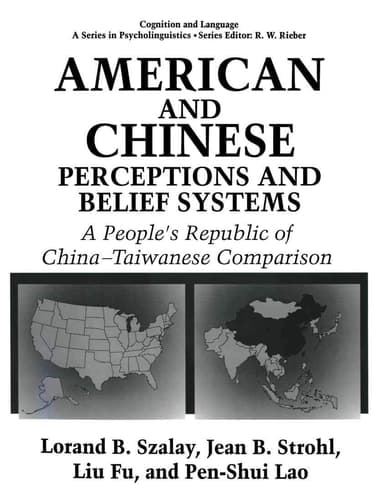 American and Chinese Perceptions and Belief Systems A People’s Republic of China-Taiwanese Comparison