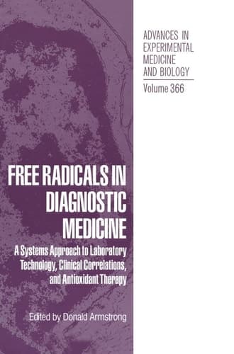 Free Radicals in Diagnostic Medicine A Systems Approach to Laboratory Technology, Clinical Correlations, and Antioxidant Therapy