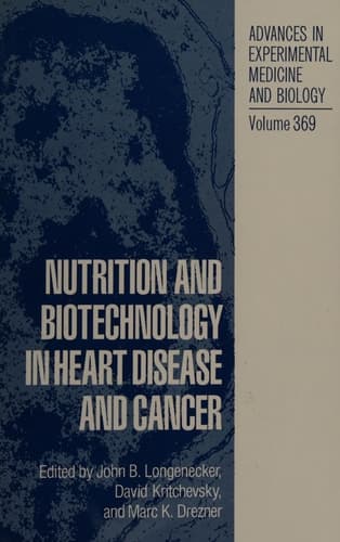 Nutrition and Biotechnology in Heart Disease and Cancer