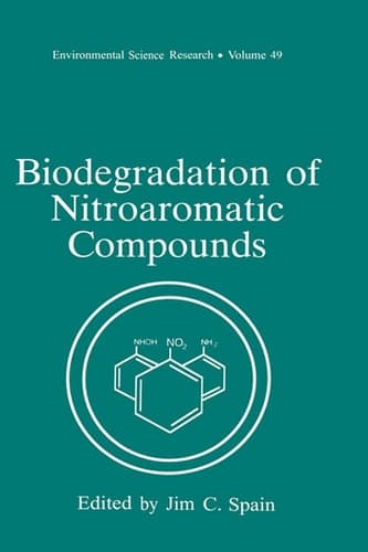 Biodegradation of Nitroaromatic Compounds (Environmental Science Research, 49)