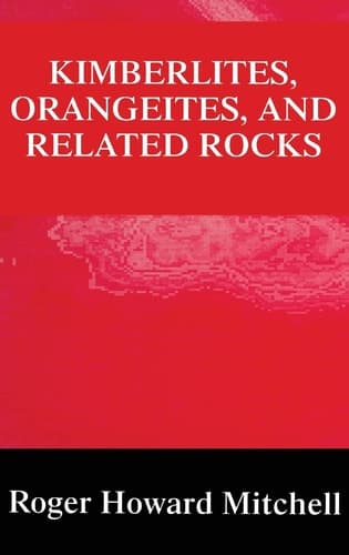 Kimberlites, Orangeites, and Related Rocks (Language of Science)