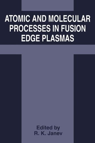 Atomic and Molecular Processes in Fusion Edge Plasmas (NATO Challenges of Modern Society; 19)