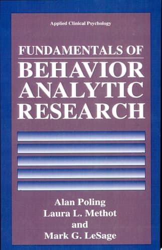 Fundamentals of Behavior Analytic Research